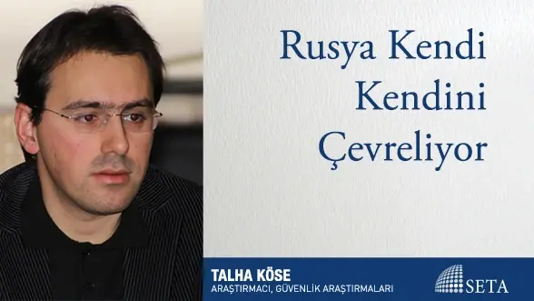 Rusya Kendi Kendini Çevreliyor