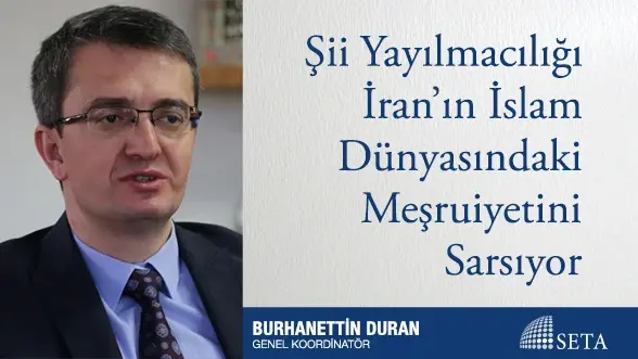 Şii Yayılmacılığı İran’ın İslam Dünyasındaki Meşruiyetini Sarsıyor