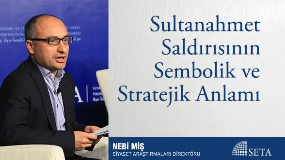 Sultanahmet Saldırısının Sembolik ve Stratejik Anlamı