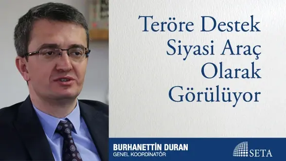 Teröre Destek Siyasi Araç Olarak Görülüyor