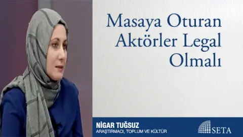Masaya Oturan Aktörler Legal Olmalı