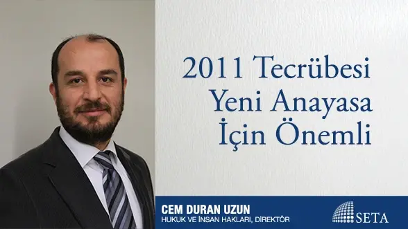 2011 Tecrübesi Yeni Anayasa İçin Önemli