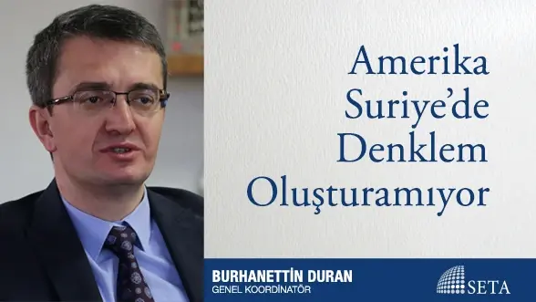 Amerika Suriye’de Denklem Oluşturamıyor