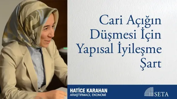 Cari Açığın Düşmesi İçin Yapısal İyileşme Şart