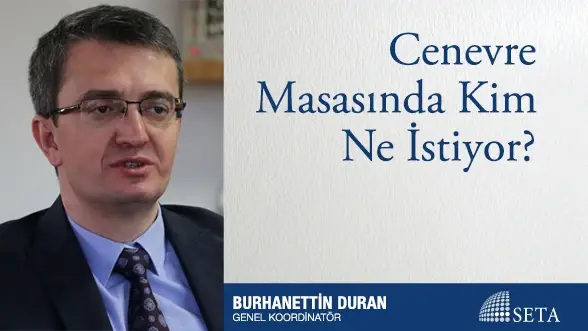 Cenevre Masasında Kim Ne İstiyor?