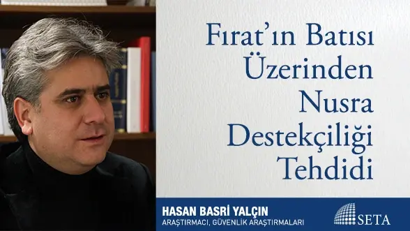 Fırat’ın Batısı Üzerinden Nusra Destekçiliği Tehdidi