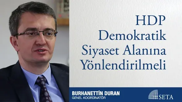 HDP Demokratik Siyaset Alanına Yönlendirilmeli