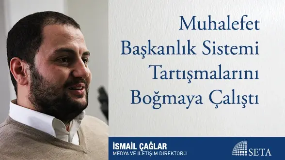 Muhalefet Başkanlık Sistemi Tartışmalarını Boğmaya Çalıştı