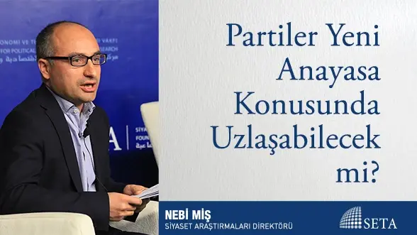Partiler Yeni Anayasa Konusunda Uzlaşabilecek mi?