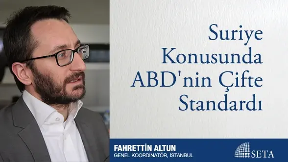 Suriye Konusunda ABD’nin Çifte Standardı