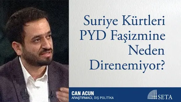 Suriye Kürtleri PYD Faşizmine Neden Direnemiyor?