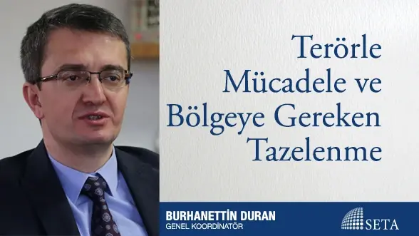 Terörle Mücadele ve Bölgeye Gereken Tazelenme