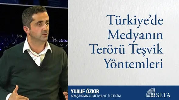 Türkiye’de Medyanın Terörü Teşvik Yöntemleri
