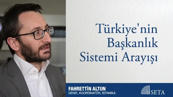 Türkiye’nin Başkanlık Sistemi Arayışı
