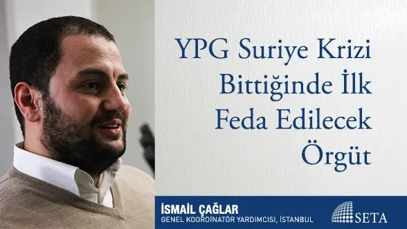 YPG Suriye Krizi Bittiğinde İlk Feda Edilecek Örgüt