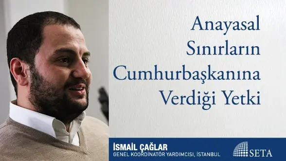 Anayasal Sınırların Cumhurbaşkanına Verdiği Yetki