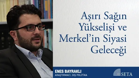 Aşırı Sağın Yükselişi ve Merkel’in Siyasi Geleceği