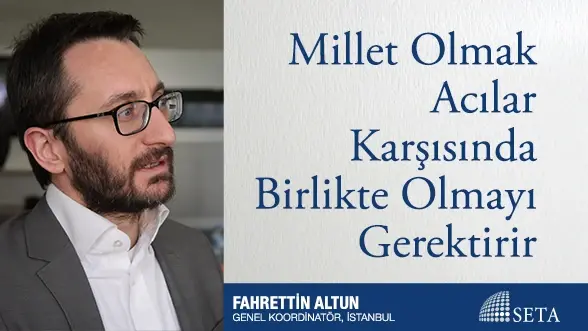 Millet Olmak Acılar Karşısında Birlikte Olmayı Gerektirir