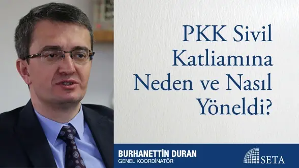 PKK Sivil Katliamına Neden ve Nasıl Yöneldi?
