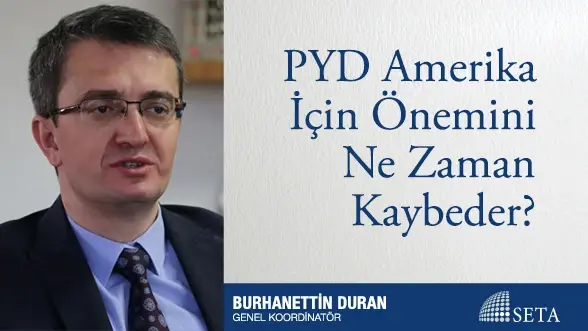 PYD Amerika İçin Önemini Ne Zaman Kaybeder?