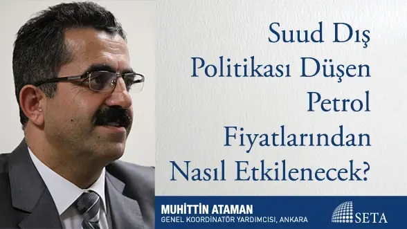 Suud Dış Politikası Düşen Petrol Fiyatlarından Nasıl Etkilenecek?