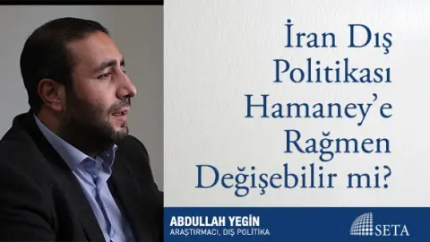İran Dış Politikası Hamaney’e Rağmen Değişebilir mi?