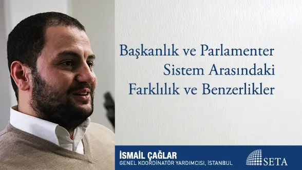 Başkanlık ve Parlamenter Sistem Arasındaki Farklılık ve Benzerlikler