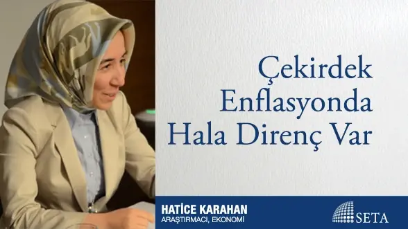 Çekirdek Enflasyonda Hala Direnç Var