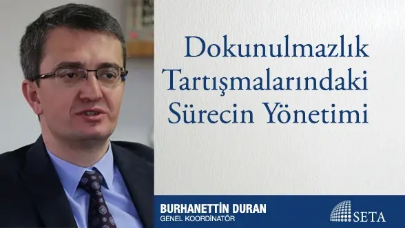 Dokunulmazlık Tartışmalarındaki Sürecin Yönetimi