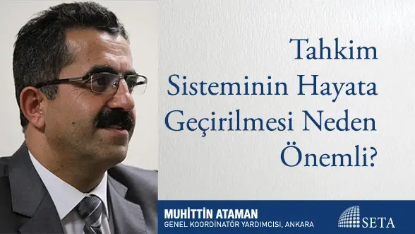 Tahkim Sisteminin Hayata Geçirilmesi Neden Önemli?
