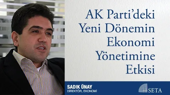 AK Parti’deki Yeni Dönemin Ekonomi Yönetimine Etkisi