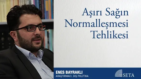 Aşırı Sağın Normalleşmesi Tehlikesi