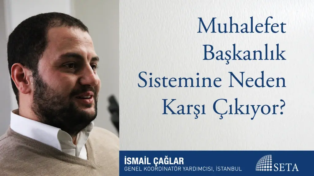 Muhalefet Başkanlık Sistemine Neden Karşı Çıkıyor?