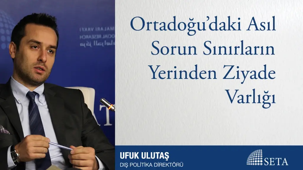 Ortadoğu’daki Asıl Sorun Sınırların Yerinden Ziyade Varlığı