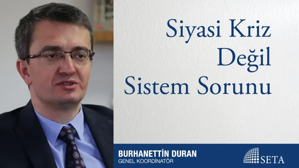 Siyasi Kriz Değil Sistem Sorunu