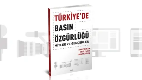 Kitap | Türkiye’de Basın Özgürlüğü: Mitler ve Gerçekler