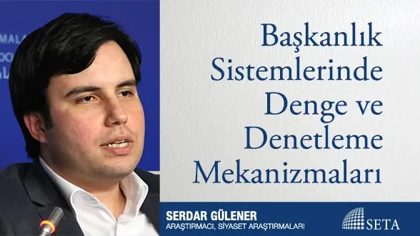 Başkanlık Sistemlerinde Denge ve Denetleme Mekanizmaları