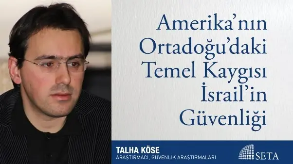 Amerika’nın Ortadoğu’daki Temel Kaygısı İsrail’in Güvenliği