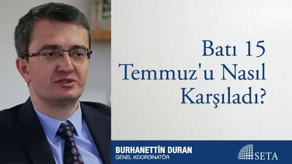 Batı 15 Temmuz’u Nasıl Karşıladı?