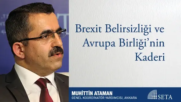 Brexit Belirsizliği ve Avrupa Birliği’nin Kaderi