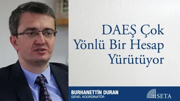 DAEŞ Çok Yönlü Bir Hesap Yürütüyor