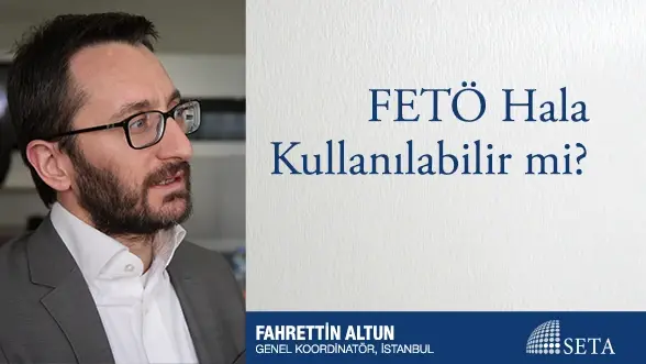 FETÖ Hala Kullanılabilir mi?