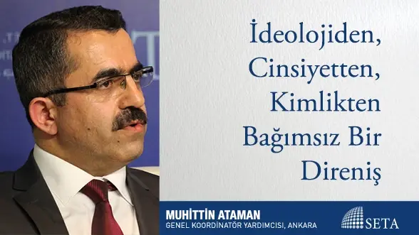 İdeolojiden, Cinsiyetten, Kimlikten Bağımsız Bir Direniş