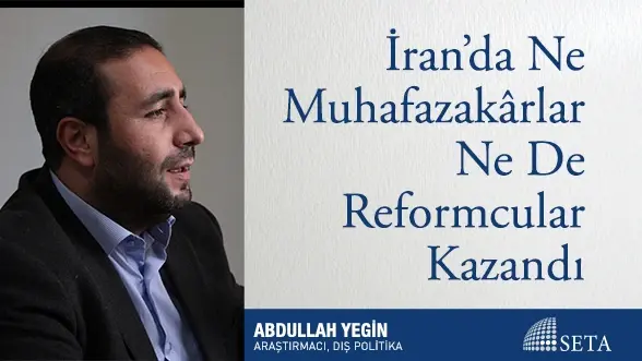İran’da Ne Muhafazakârlar Ne De Reformcular Kazandı