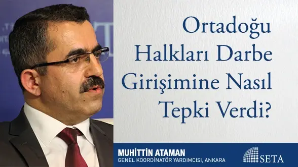 Ortadoğu Halkları Darbe Girişimine Nasıl Tepki Verdi