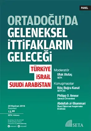 Ortadoğu’da Geleneksel İttifakların Geleceği: Türkiye-İsrail-Suudi Arabistan