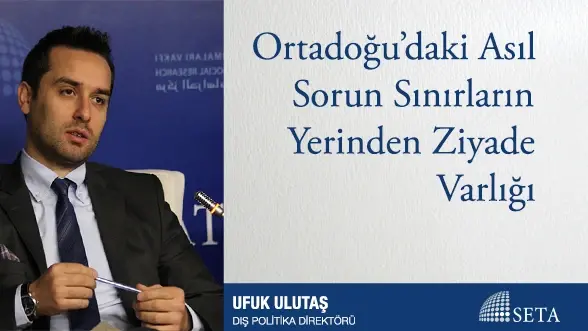 Ortadoğu’daki Asıl Sorun Sınırların Yerinden Ziyade Varlığı