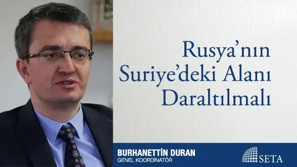 Rusya’nın Suriye’deki Alanı Daraltılmalı