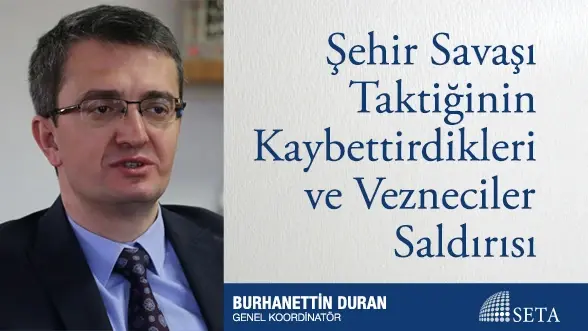 Şehir Savaşı Taktiğinin Kaybettirdikleri ve Vezneciler Saldırısı