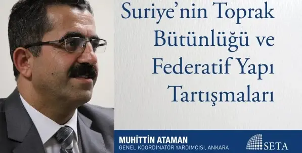 Suriye’nin Toprak Bütünlüğü ve Federatif Yapı Tartışmaları